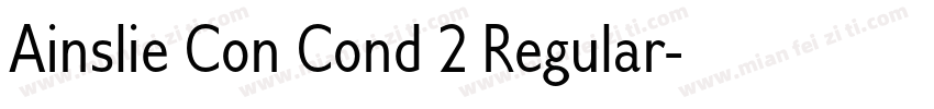 Ainslie Con Cond 2 Regular字体转换